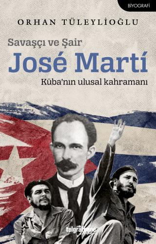 Savaşçı ve Şair Jose Marti Orhan Tüleylioğlu